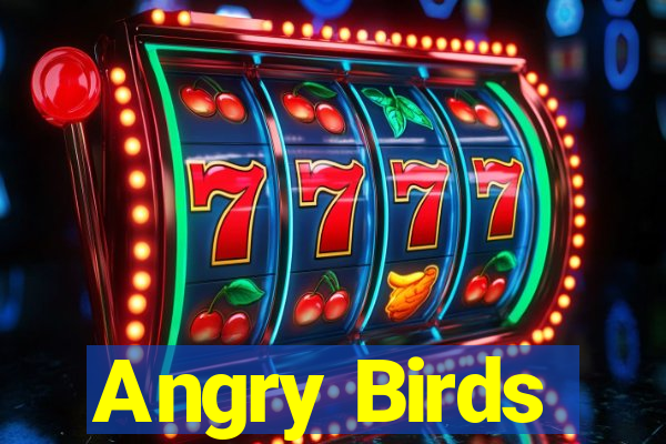 Angry Birds